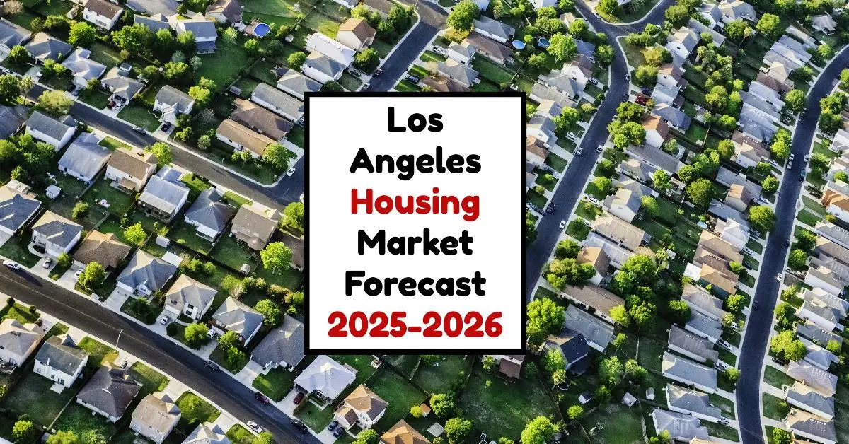 Los Angeles Housing Market: Trends and Forecast 2026